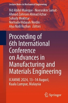 Proceeding of 6th International Conference on Advances in Manufacturing and  Materials Engineering: ICAMME 2024, 1314 August, Kuala Lumpur, Malaysia