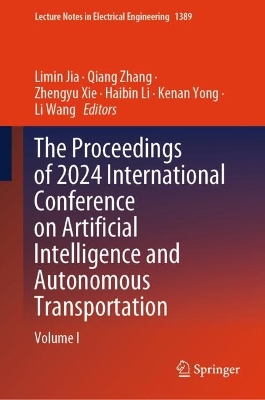 Proceedings of 2024 International Conference on Artificial Intelligence and  Autonomous Transportation: Volume I