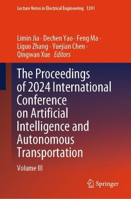 Proceedings of 2024 International Conference on Artificial Intelligence and  Autonomous Transportation: Volume III