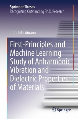First-Principles and Machine Learning Study of Anharmonic Vibration and  Dielectric Properties of Materials