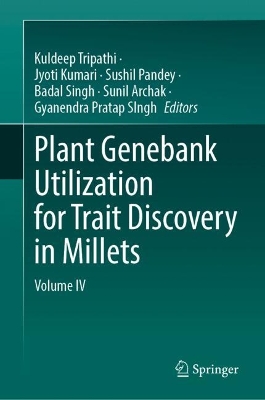 Plant Genebank Utilization for Trait Discovery in Millets: Volume IV