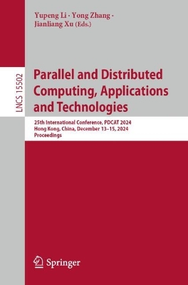 Parallel and Distributed Computing, Applications and Technologies: 25th International Conference, PDCAT 2024, Hong Kong, China, December 1315,  2024, Proceedings