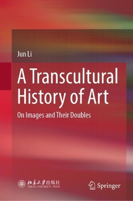 Transcultural History of Art: On Images and Their Doubles