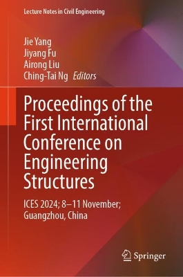 Proceedings of the First International Conference on Engineering Structures: ICES 2024; 8-11 November; Guangzhou, China