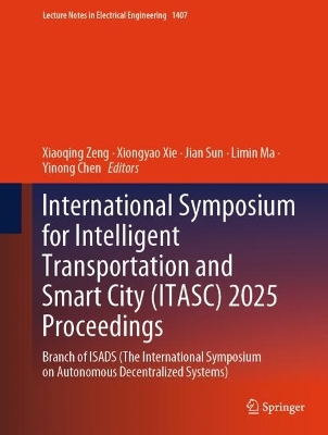 International Symposium for Intelligent Transportation and Smart City  (ITASC) 2025 Proceedings: Branch of ISADS (The International Symposium on Autonomous Decentralized  Systems)