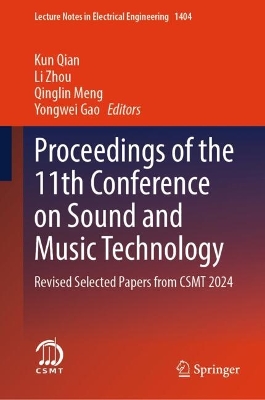 Proceedings of the 11th Conference on Sound and Music Technology: Revised Selected Papers from CSMT 2024