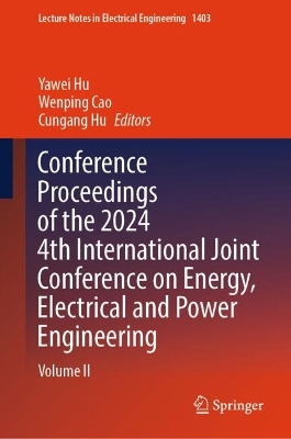 Conference Proceedings of the 2024 4th International Joint Conference on  Energy, Electrical and Power Engineering: Volume II