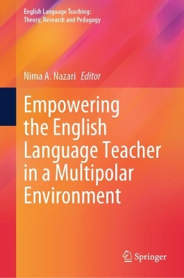 Empowering the English Language Teacher in a Multipolar Environment