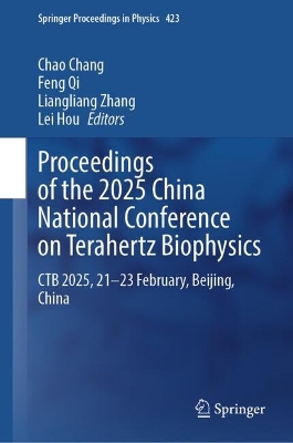Proceedings of the 2025 China National Conference on Terahertz Biophysics: CTB 2025, 2123 February, Beijing, China
