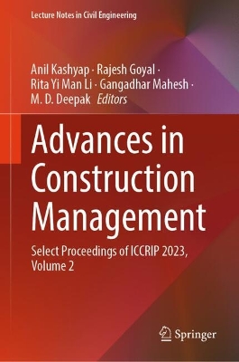 Advances in Construction Management: Select Proceedings of ICCRIP 2023, Volume 2