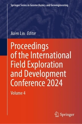 Proceedings of the International Field Exploration and Development  Conference 2024: Volume 4