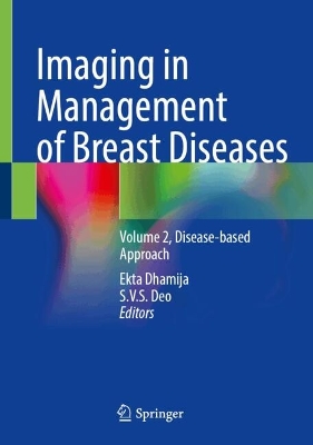 Imaging in Management of Breast Diseases: Volume 2, Disease-based Approach