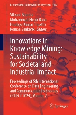 Innovations in Knowledge Mining: Sustainability for Societal and Industrial  Impact: Proceedings of 5th International Conference on Data Engineering  and  Communication Technology (ICDECT 2024), Volume 2