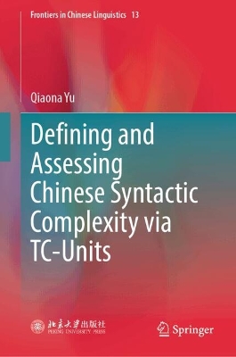 Defining and Assessing Chinese Syntactic Complexity via TC-Units
