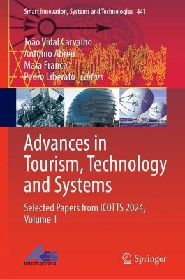 Advances in Tourism, Technology and Systems: Selected Papers from ICOTTS 2024, Volume 1