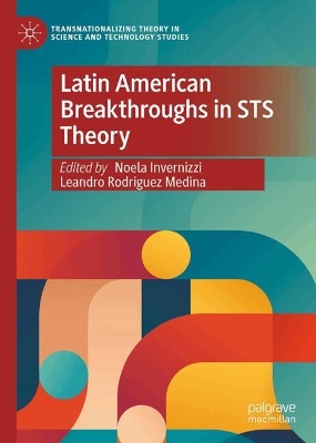 Latin American Breakthroughs in STS Theory: Latin American perspectives