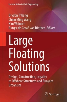 Large Floating Solutions: Design, Construction, Legality of Offshore Structures and Buoyant Urbanism