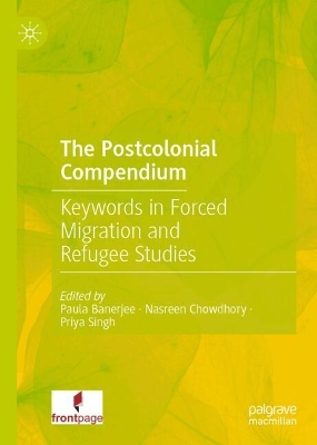 Postcolonial Compendium: Keywords in Forced Migration and Refugee Studies