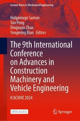 9th International Conference on Advances in Construction Machinery and  Vehicle Engineering: ICACMVE 2024