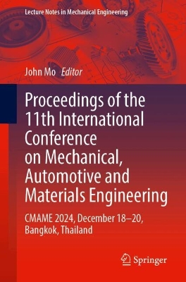 Proceedings of the 11th International Conference on Mechanical, Automotive  and Materials Engineering: CMAME 2024, December 1820, Bangkok, Thailand