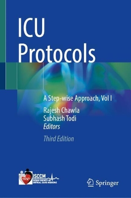 ICU Protocols: A Step-wise Approach, Vol I Third Edition 2025