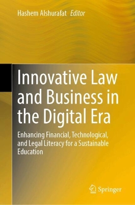Innovative Law and Business in the Digital Era: Enhancing Financial, Technological, and Legal Literacy for a Sustainable  Education