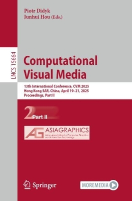 Computational Visual Media: 13th International Conference, CVM 2025, Hong Kong SAR, China, April 1921,  2025, Proceedings, Part II