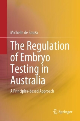 Regulation of Embryo Testing in Australia: A Principles-based Approach