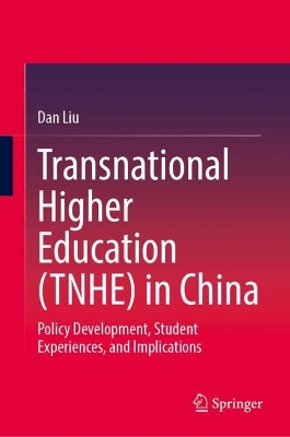 Transnational Higher Education (TNHE) in China: Policy Development, Student Experiences, and Implications