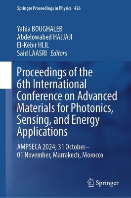 Proceedings of the 6th International Conference on Advanced Materials for  Photonics, Sensing, and Energy Applications: AMPSECA 2024; 31 October-01 November, Marrakech, Morocco