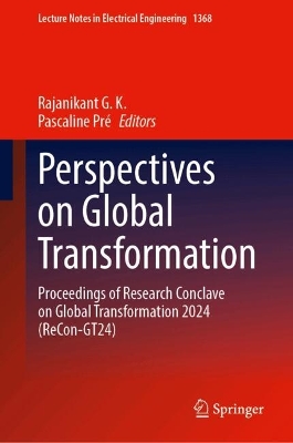 Perspectives on Global Transformation: Proceedings of Research Conclave on Global Transformation 2024 (ReCon-GT24)