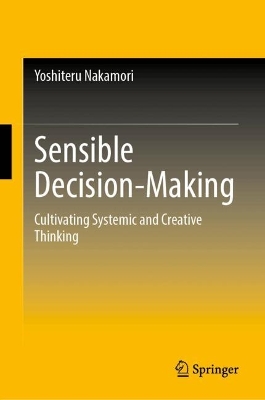 Sensible Decision-Making: Cultivating Systemic and Creative Thinking