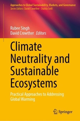 Climate Neutrality and Sustainable Ecosystems: Practical Approaches to Addressing Global Warming