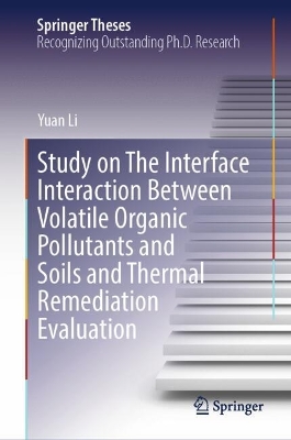 Study on The Interface Interaction Between Volatile Organic Pollutants and  Soils and Thermal Remediation Evaluation
