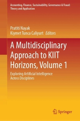 Multidisciplinary Approach to KIIT Horizons, Volume 1: Exploring Artificial Intelligence Across Disciplines