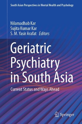 Geriatric Psychiatry in South Asia: Current Status and Ways Ahead