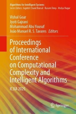 Proceedings of International Conference on Computational Complexity and  Intelligent Algorithms: IC3IA 2025