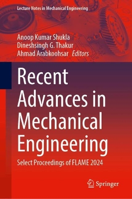 Recent Advances in Mechanical Engineering: Select Proceedings of FLAME 2024
