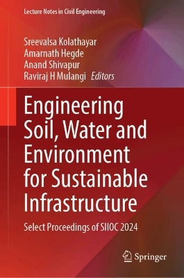 Engineering Soil, Water and Environment for Sustainable Infrastructure: Select Proceedings of SIIOC 2024