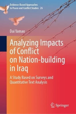 Analyzing Impacts of Conflict on Nation-building in Iraq: A Study Based on Surveys and Quantitative Text Analysis