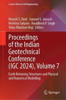 Proceedings of the Indian Geotechnical Conference (IGC 2024), Volume 7: Earth Retaining Structures and Physical and Numerical Modelling