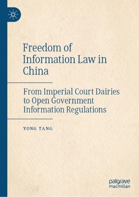 Freedom of Information Law in China: From Imperial Court Dairies to Open Government Information Regulations