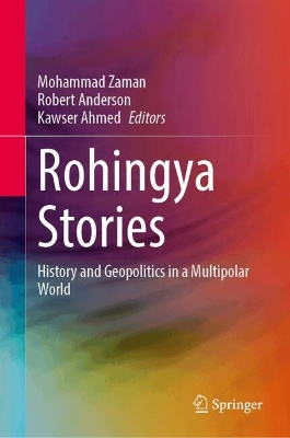 Rohingya Stories: History and Geopolitics in a Multipolar World