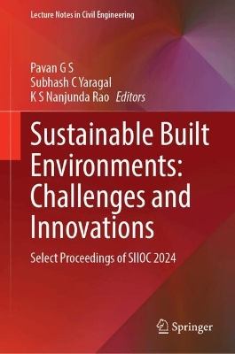 Sustainable Built Environments: Challenges and Innovations: Select Proceedings of SIIOC 2024