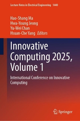 Innovative Computing 2025, Volume 1: International Conference on Innovative Computing