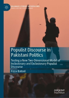 Populist Discourse in Pakistani Politics: Testing a New Two-Dimensional Model of Inclusionary and Exclusionary  Populist Discourse