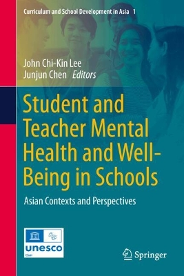 Student and Teacher Mental Health and Well-Being in Schools: Asian Contexts and Perspectives