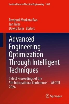 Advanced Engineering Optimization Through Intelligent Techniques: Select Proceedings of the 5th International ConferenceAEOTIT 2024