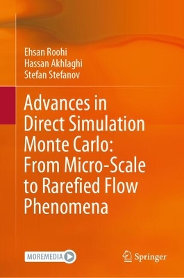 Advances in Direct Simulation Monte Carlo: From Micro-Scale to Rarefied Flow  Phenomena