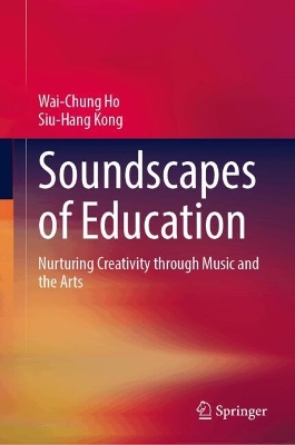 Soundscapes of Education: Nurturing Creativity through Music and the Arts